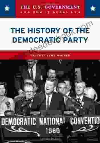 The History Of The Democratic Party (U S Government: How It Works)