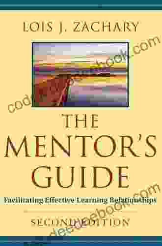 The Mentor S Guide: Facilitating Effective Learning Relationships