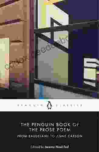 The Penguin Of The Prose Poem: From Baudelaire To Anne Carson (Penguin Hardback Classics)