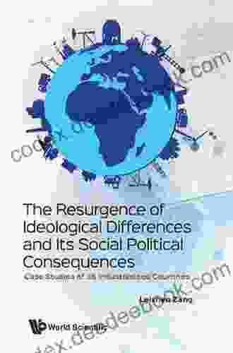 Resurgence Of Ideological Differences And Its Social Political Consequences The: Case Studies Of 36 Industrialized Countries