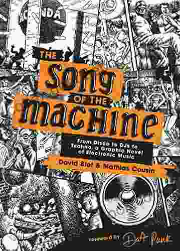 The Song Of The Machine: From Disco To DJs To Techno A Graphic Novel Of Electronic Music