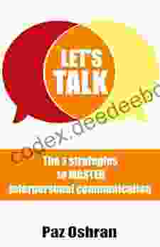 Let S Talk: The 3 Strategies To Master Interpersonal Communication (The Social Magnet 1)