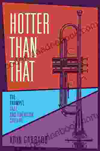 Hotter Than That: The Trumpet Jazz And American Culture