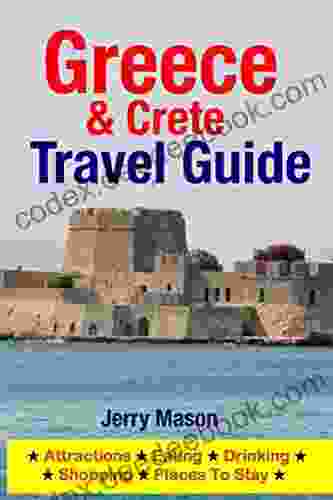 Greece Crete Travel Guide: Attractions Eating Drinking Shopping Places To Stay