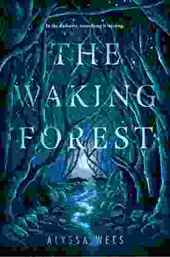 The Waking Forest Alyssa Wees