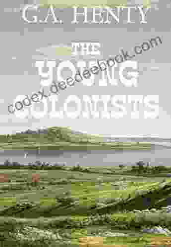 The Young Colonists (Annotated): A Story Of The Zulu And Boer Wars