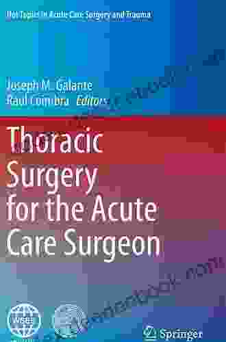 Thoracic Surgery For The Acute Care Surgeon (Hot Topics In Acute Care Surgery And Trauma)