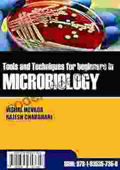TOOLS AND TECHNIQUES FOR BEGINNERS IN MICROBIOLOGY