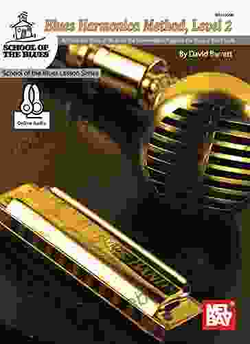 Blues Harmonica Method Level 2 : An Essential Study Of Blues For The Intermediate Player In Tongue Block Style