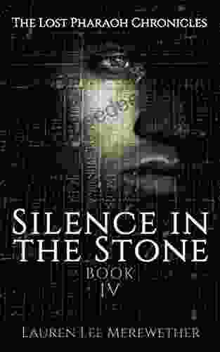 Silence In The Stone (The Lost Pharaoh Chronicles 4)