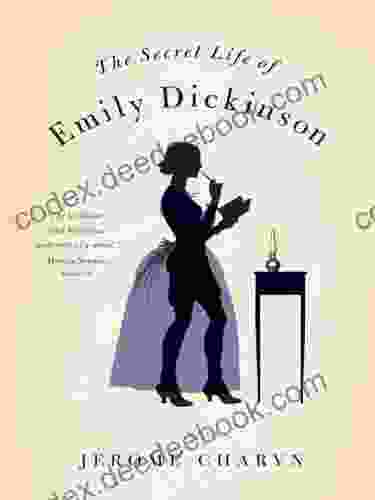 The Secret Life Of Emily Dickinson: A Novel