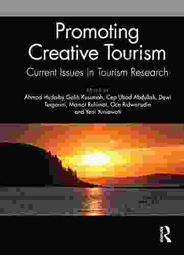 Promoting Creative Tourism: Current Issues In Tourism Research: Proceedings Of The 4th International Seminar On Tourism (ISOT 2024) November 4 5 2024 Bandung Indonesia