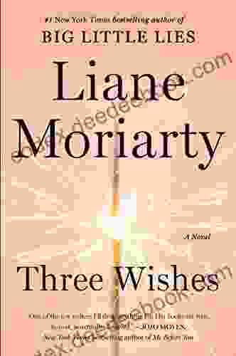 Three Wishes: A Novel Liane Moriarty