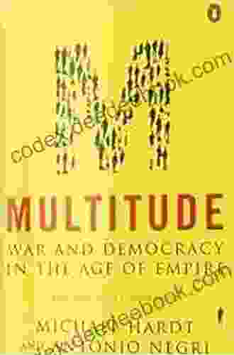 Multitude: War And Democracy In The Age Of Empire