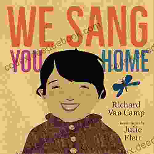 We Sang You Home Richard Van Camp