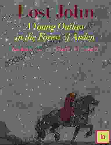 Lost John: A Young Outlaw In The Forest Of Arden